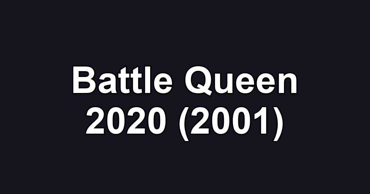 Battle Queen 2020 (2001)