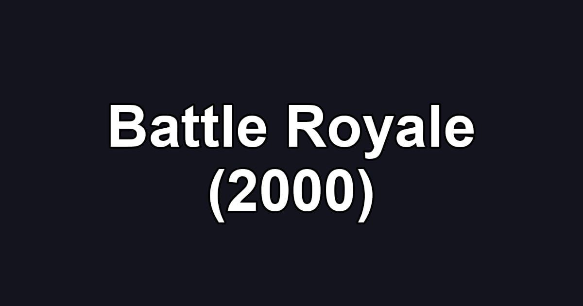 Battle Royale (2000)