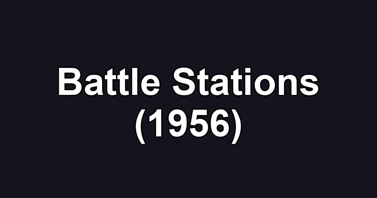 Battle Stations (1956)