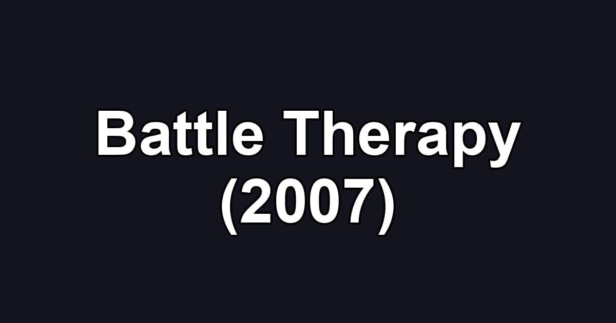 Battle Therapy (2007)