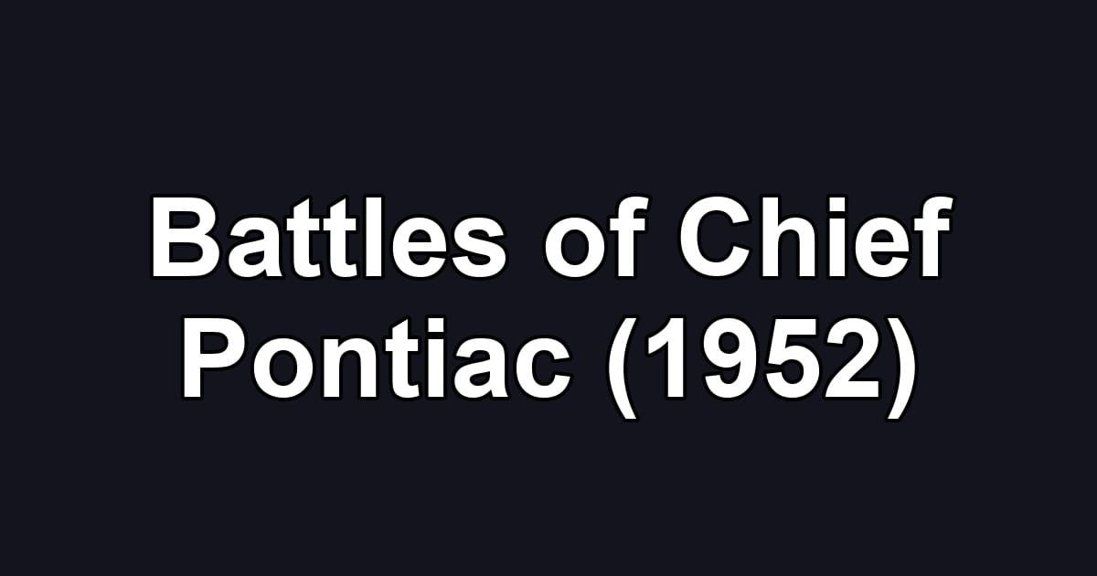 Battles of Chief Pontiac (1952)