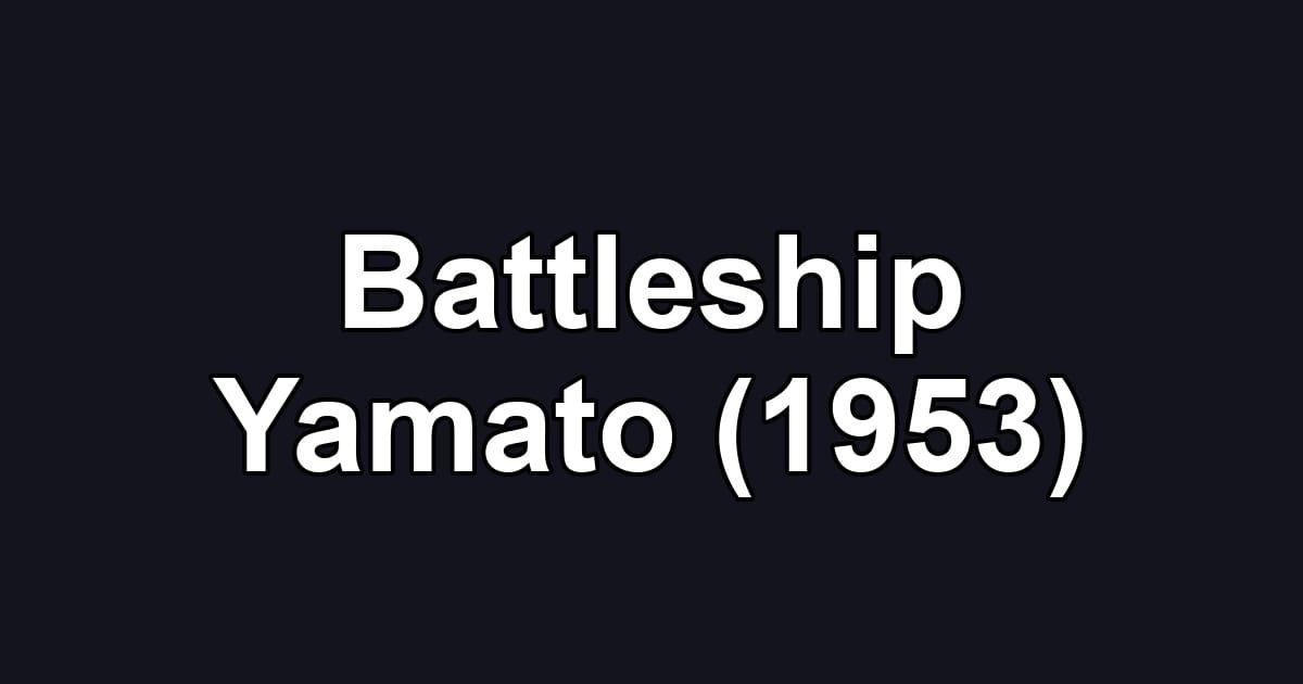 Battleship Yamato (1953)