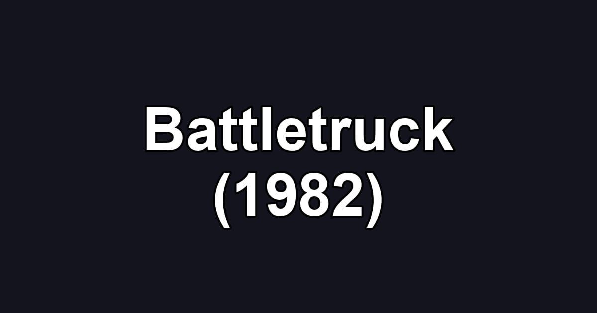 Battletruck (1982)