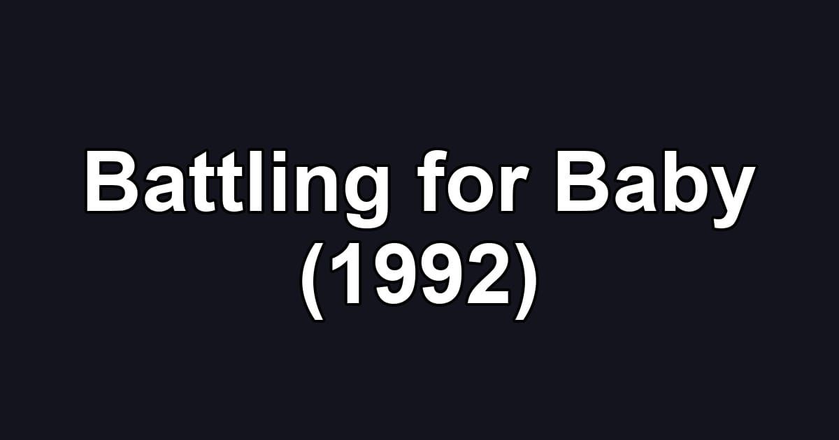 Battling for Baby (1992)