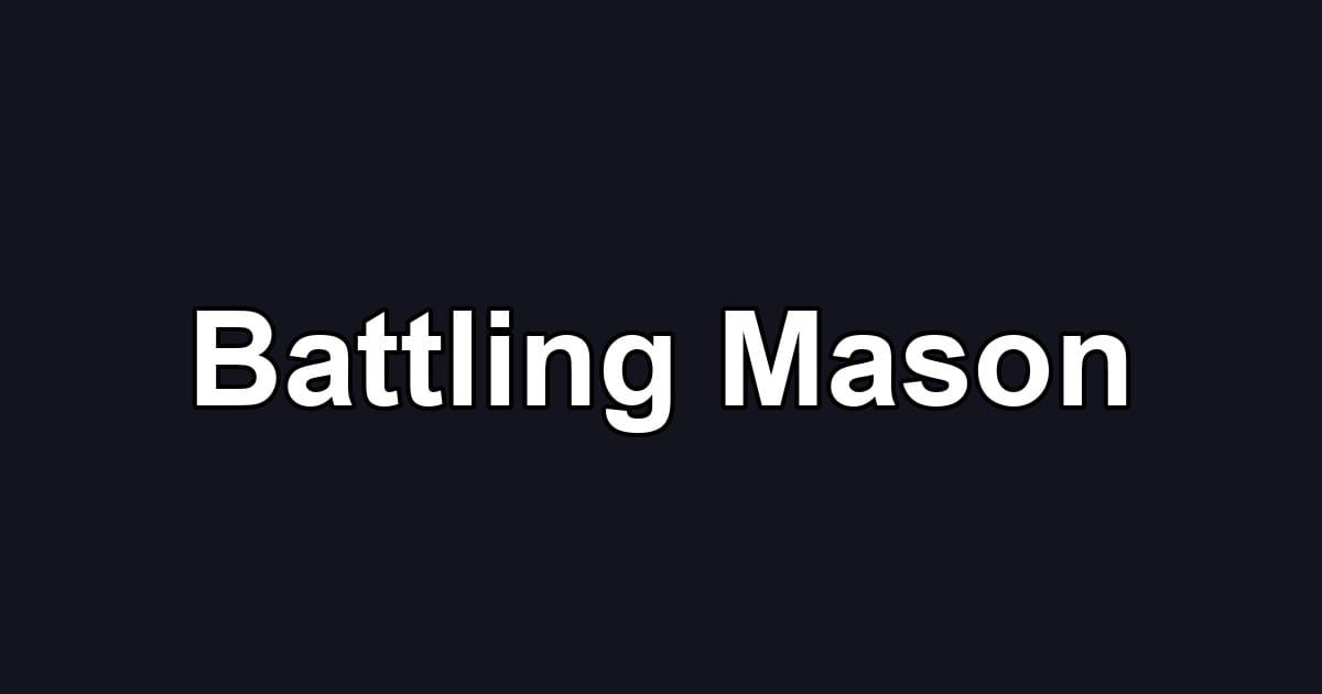 Battling Mason