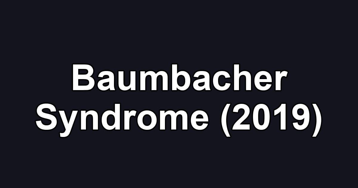 Baumbacher Syndrome (2019)