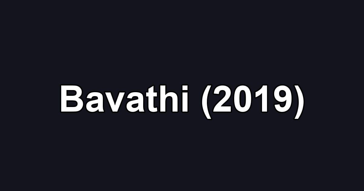 Bavathi (2019)