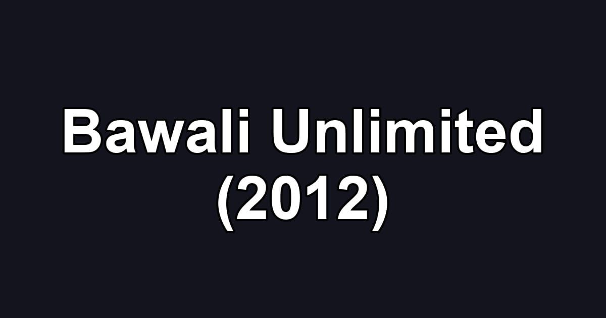 Bawali Unlimited (2012)
