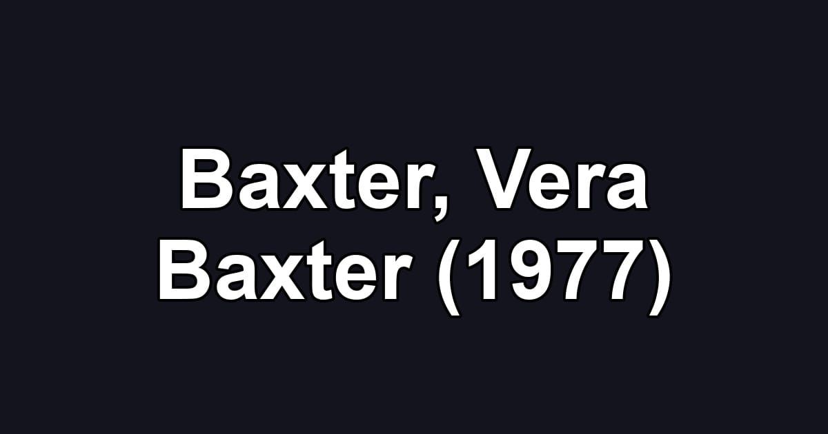 Baxter, Vera Baxter (1977)