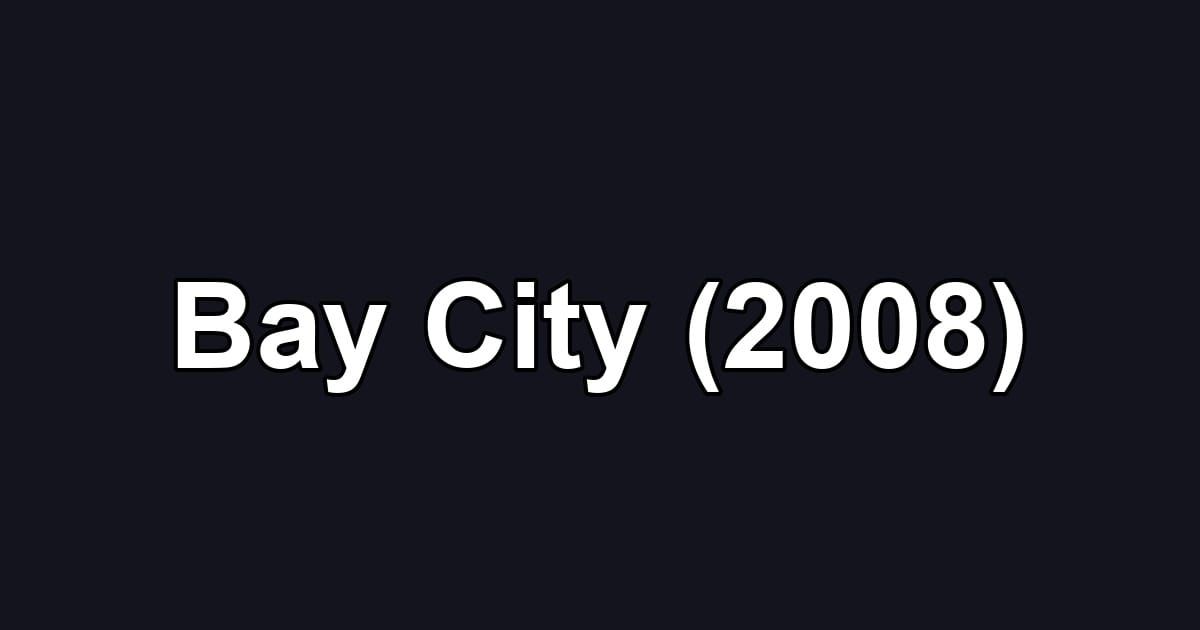 Bay City (2008)