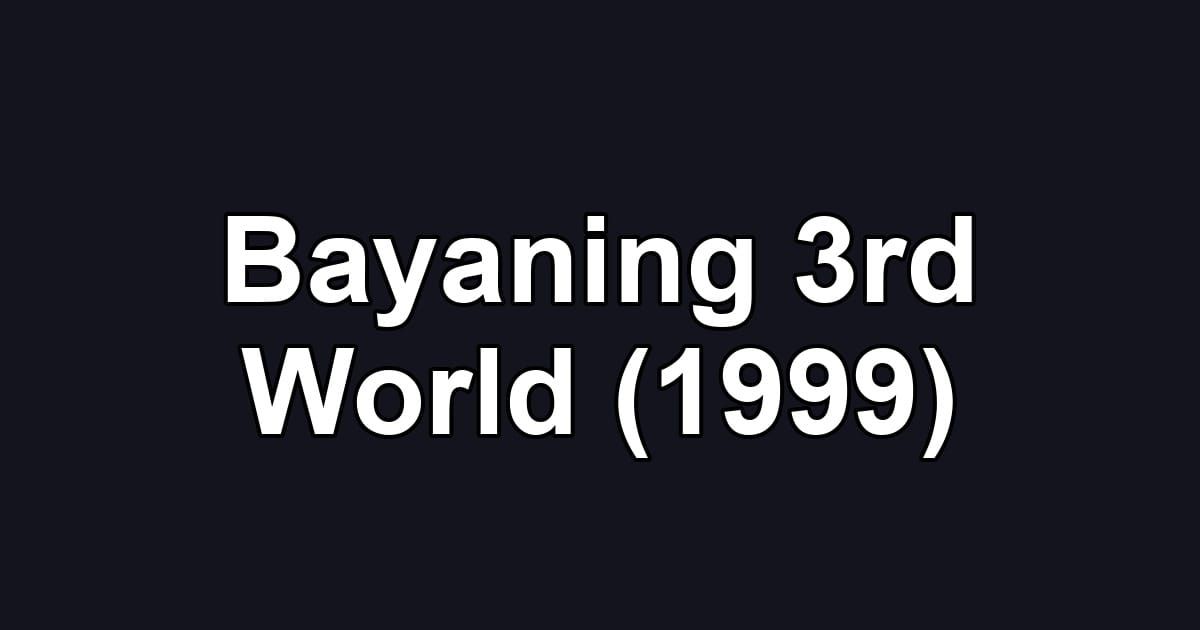 Bayaning 3rd World (1999)