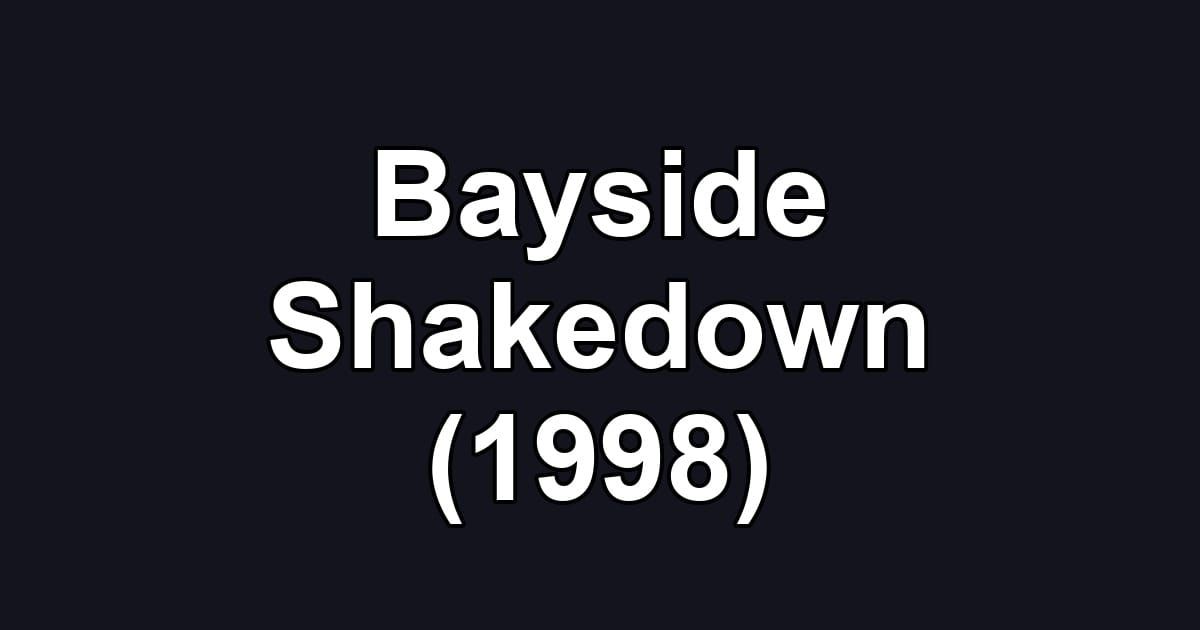 Bayside Shakedown (1998)