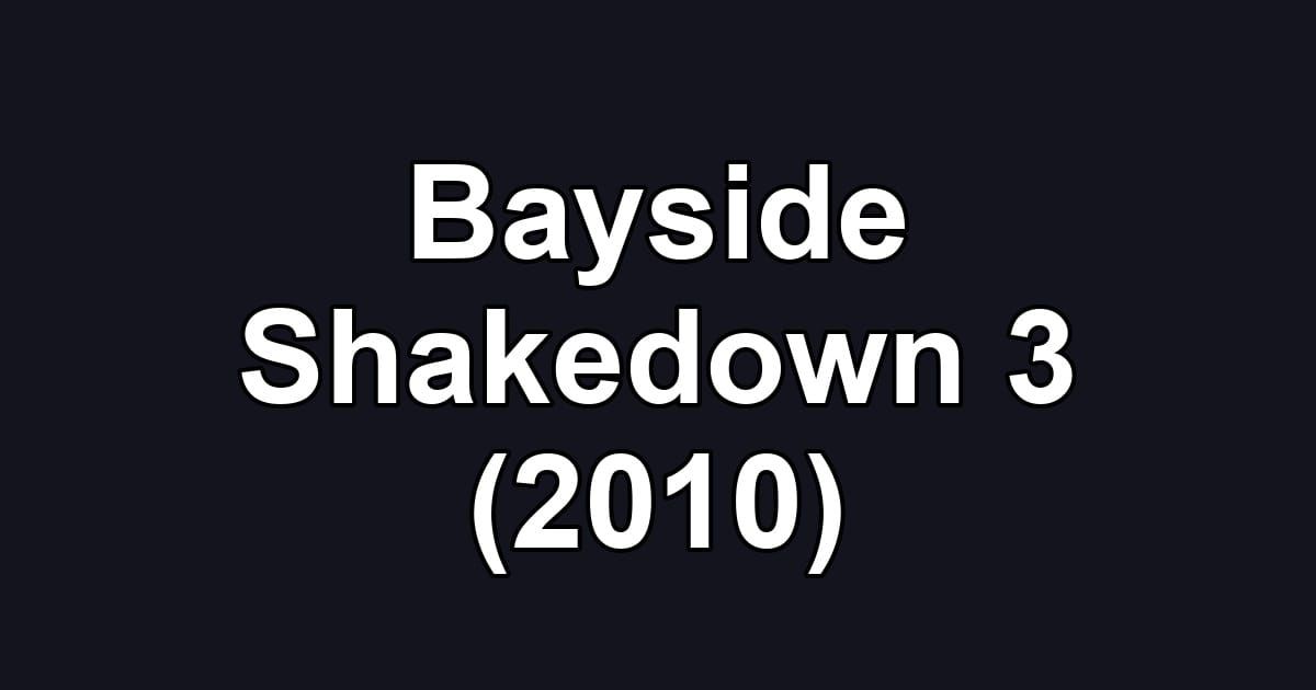 Bayside Shakedown 3 (2010)
