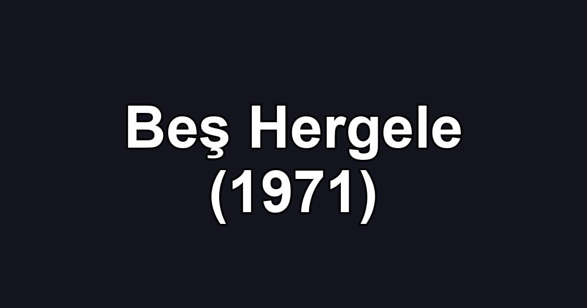 Beş Hergele (1971)