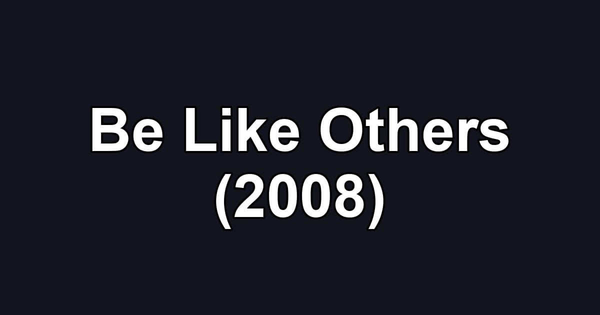 Be Like Others (2008)