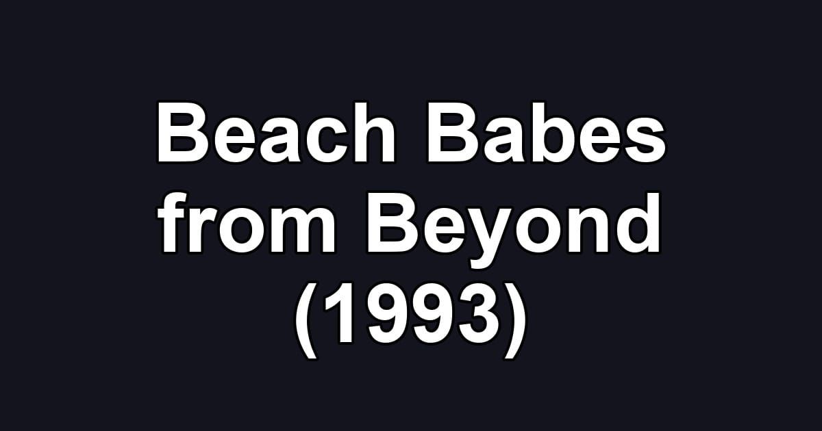 Beach Babes from Beyond (1993)