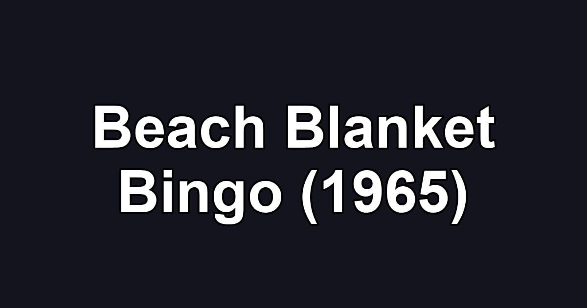 Beach Blanket Bingo (1965)