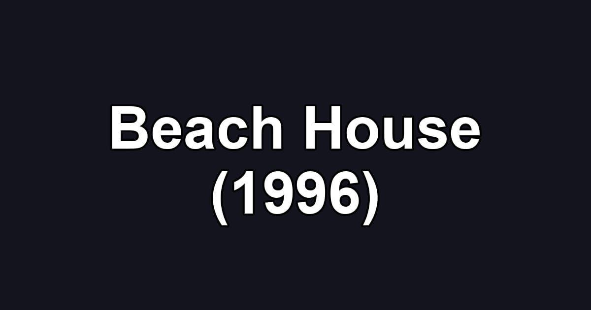 Beach House (1996)
