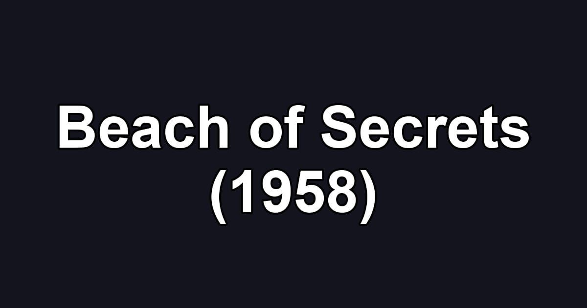 Beach of Secrets (1958)