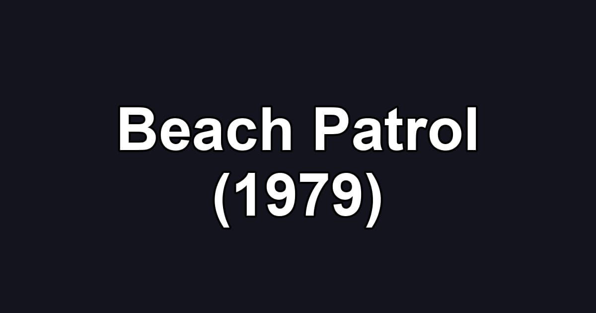 Beach Patrol (1979)