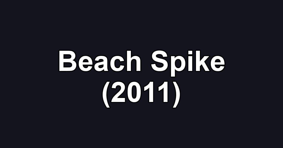 Beach Spike (2011)