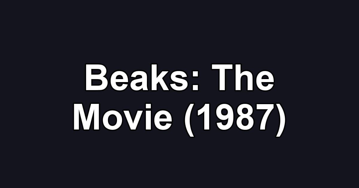 Beaks: The Movie (1987)