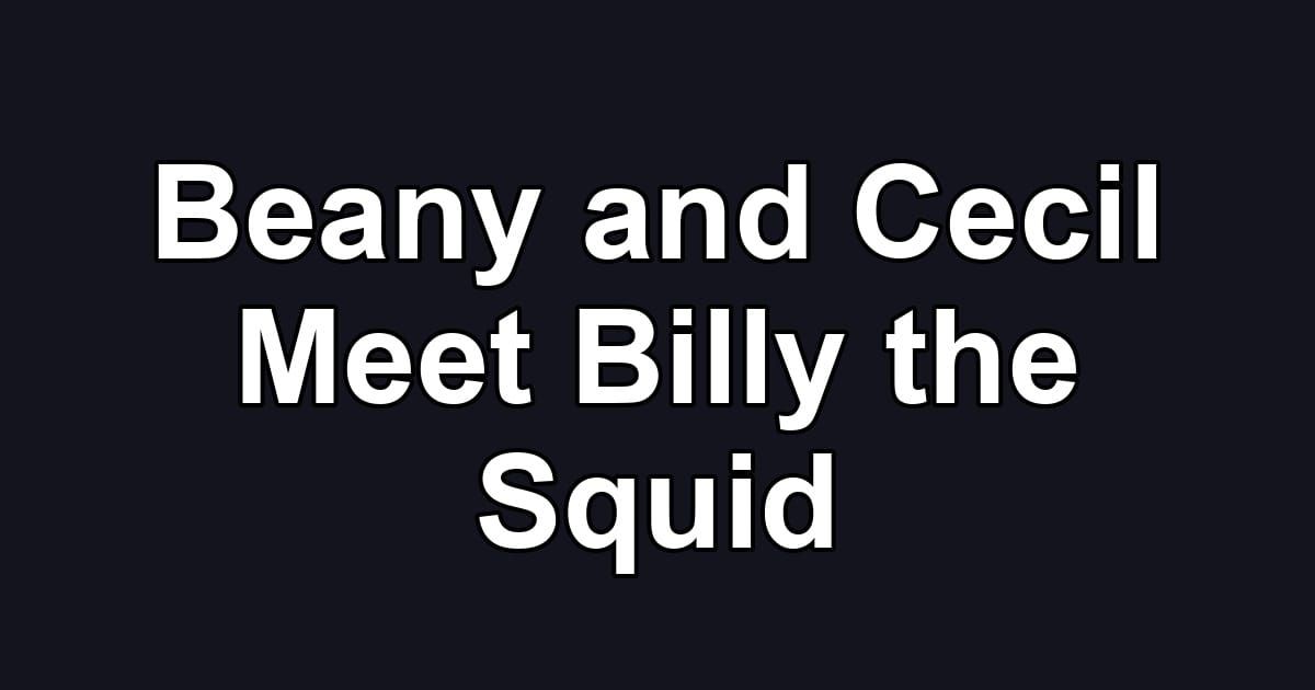 Beany and Cecil Meet Billy the Squid