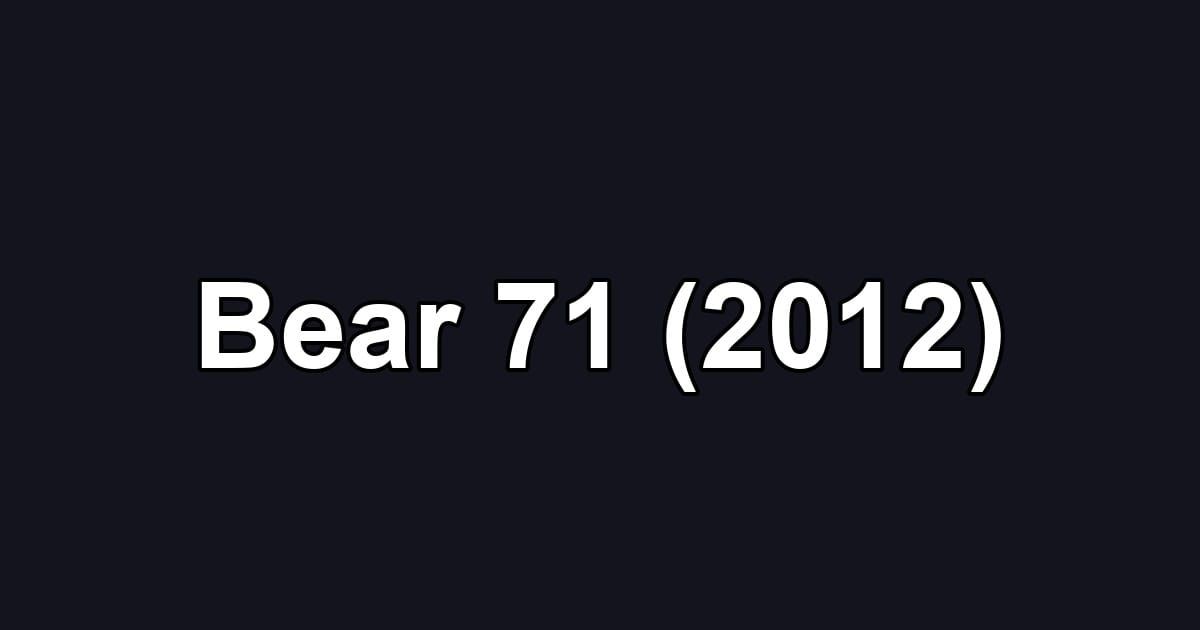 Bear 71 (2012)