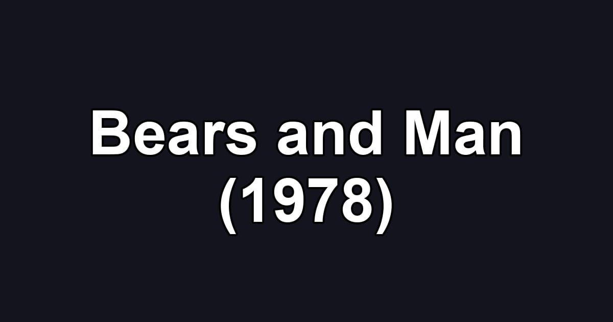 Bears and Man (1978)