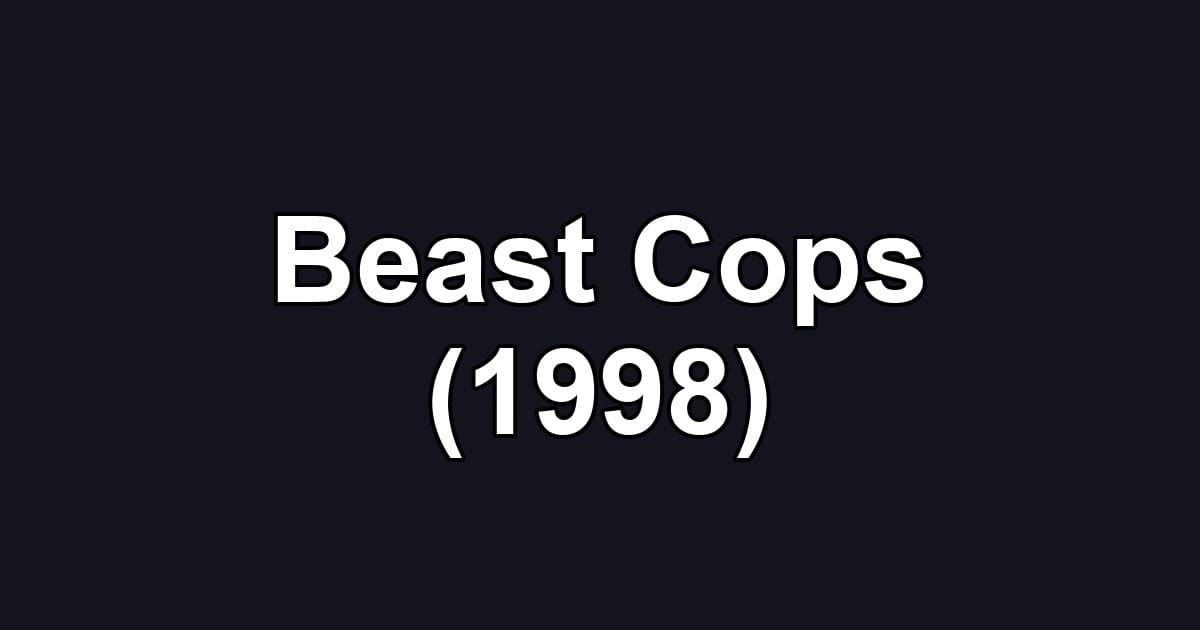 Beast Cops (1998)