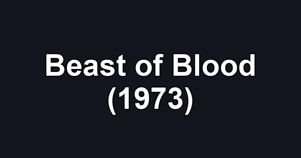 Beast of Blood (1973)