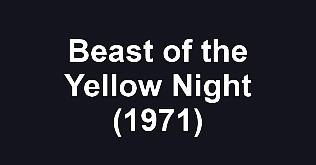 Beast of the Yellow Night (1971)