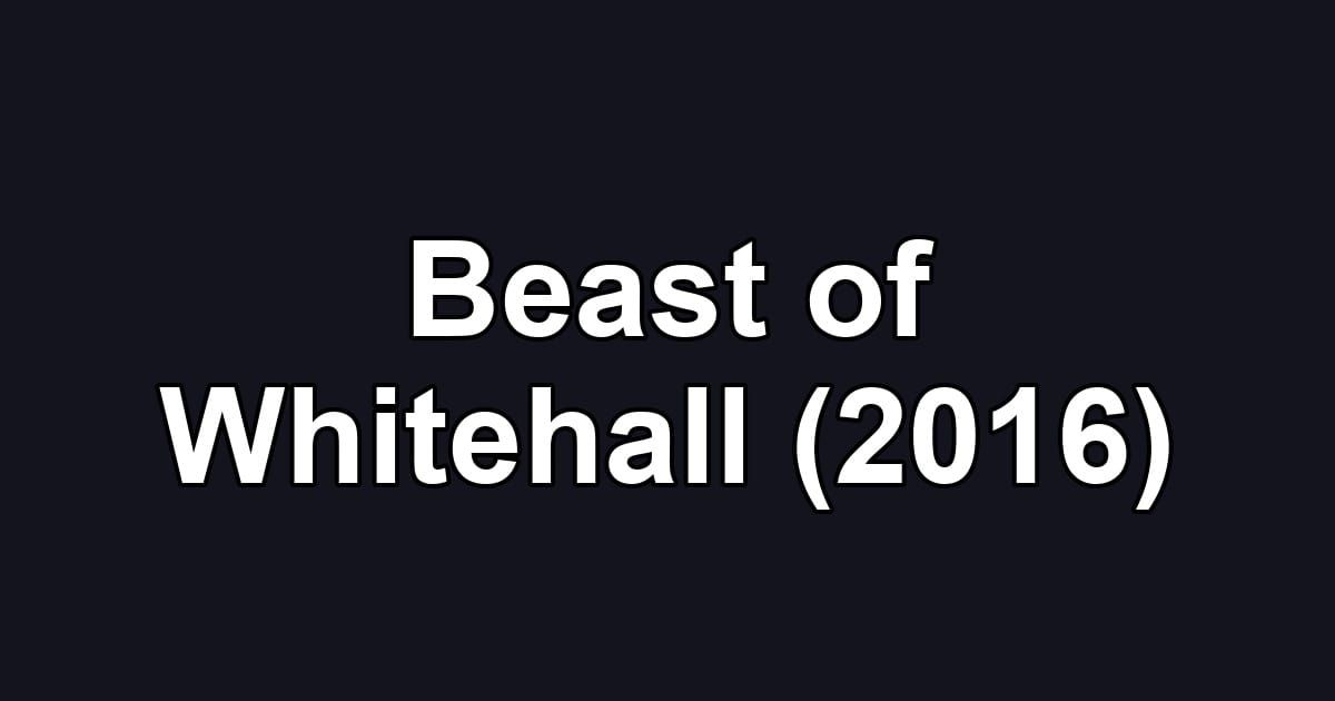 Beast of Whitehall (2016)