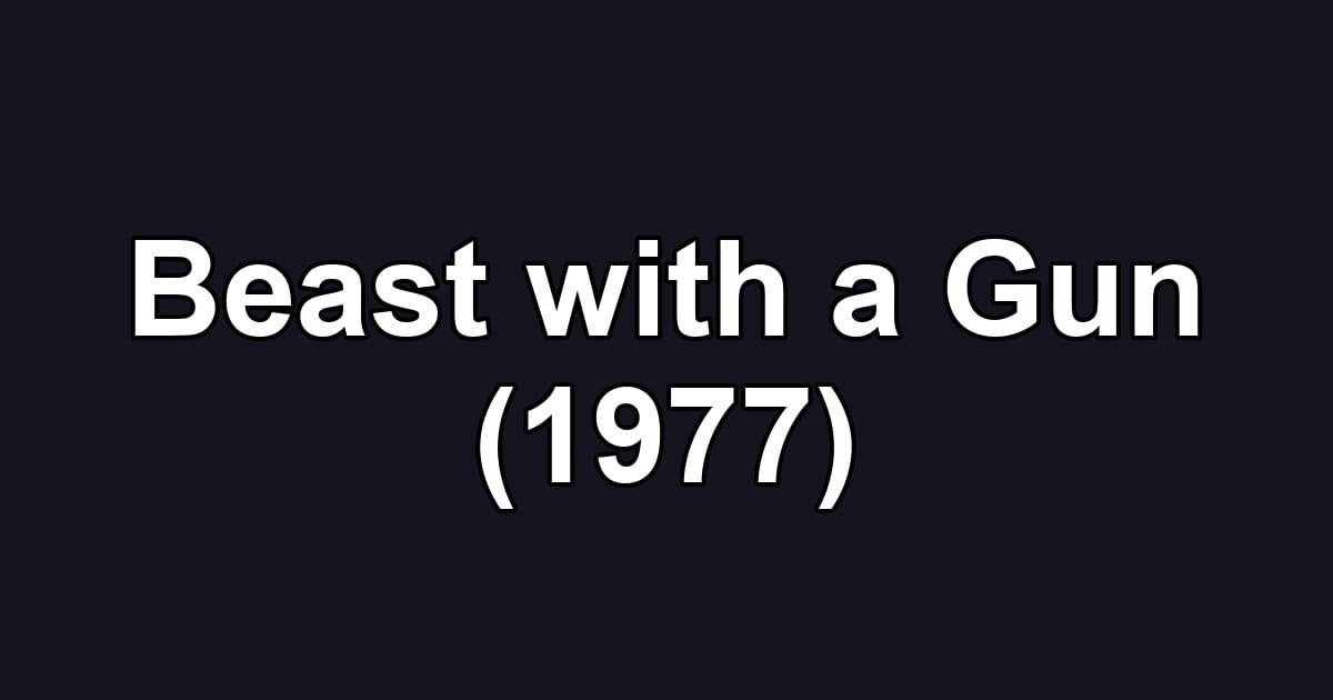 Beast with a Gun (1977)