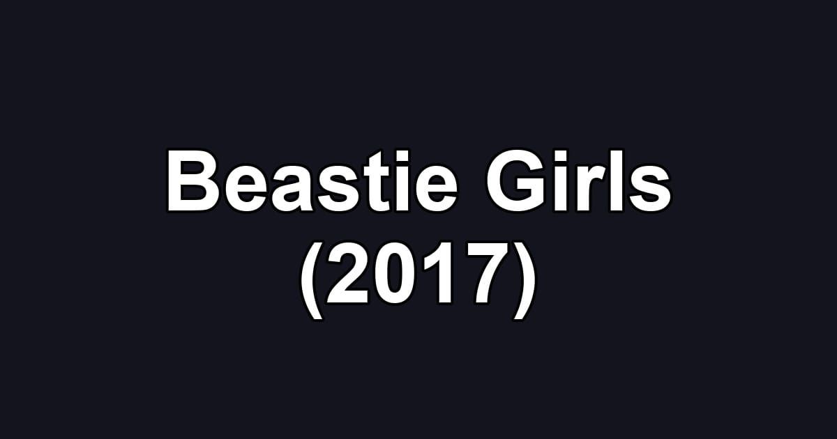 Beastie Girls (2017)