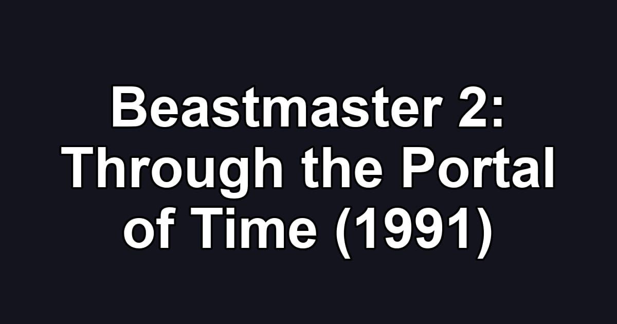 Beastmaster 2: Through the Portal of Time (1991)