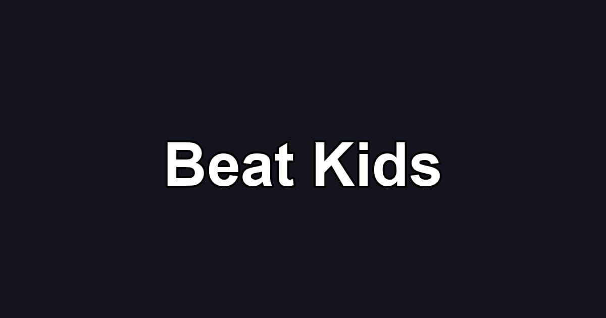 Beat Kids