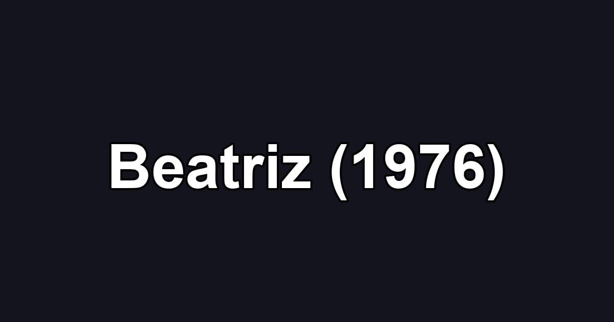 Beatriz (1976)