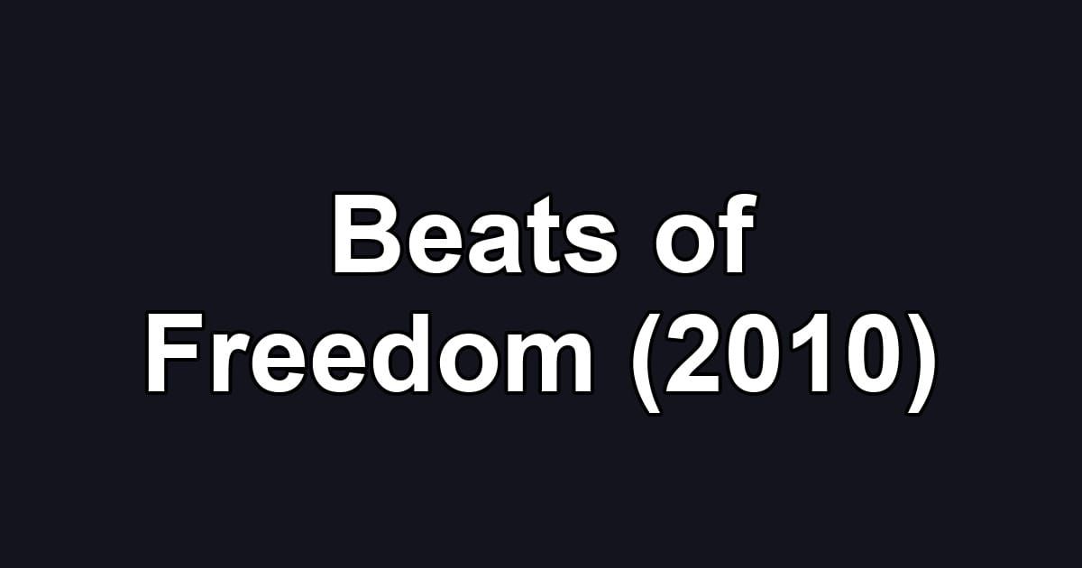 Beats of Freedom (2010)