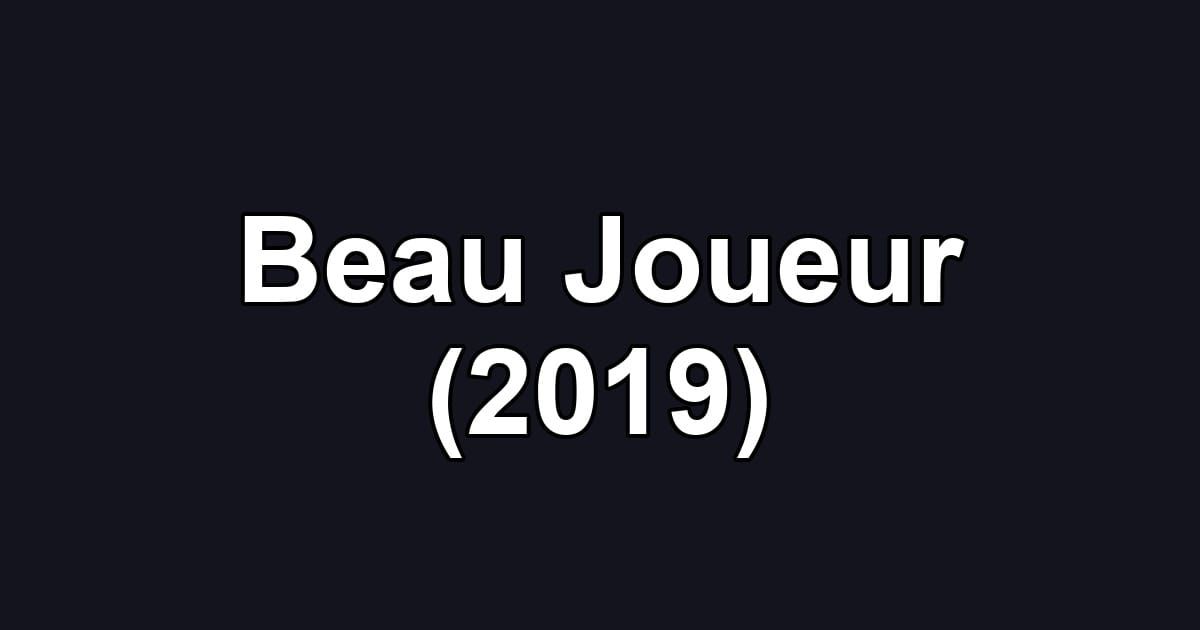 Beau Joueur (2019)