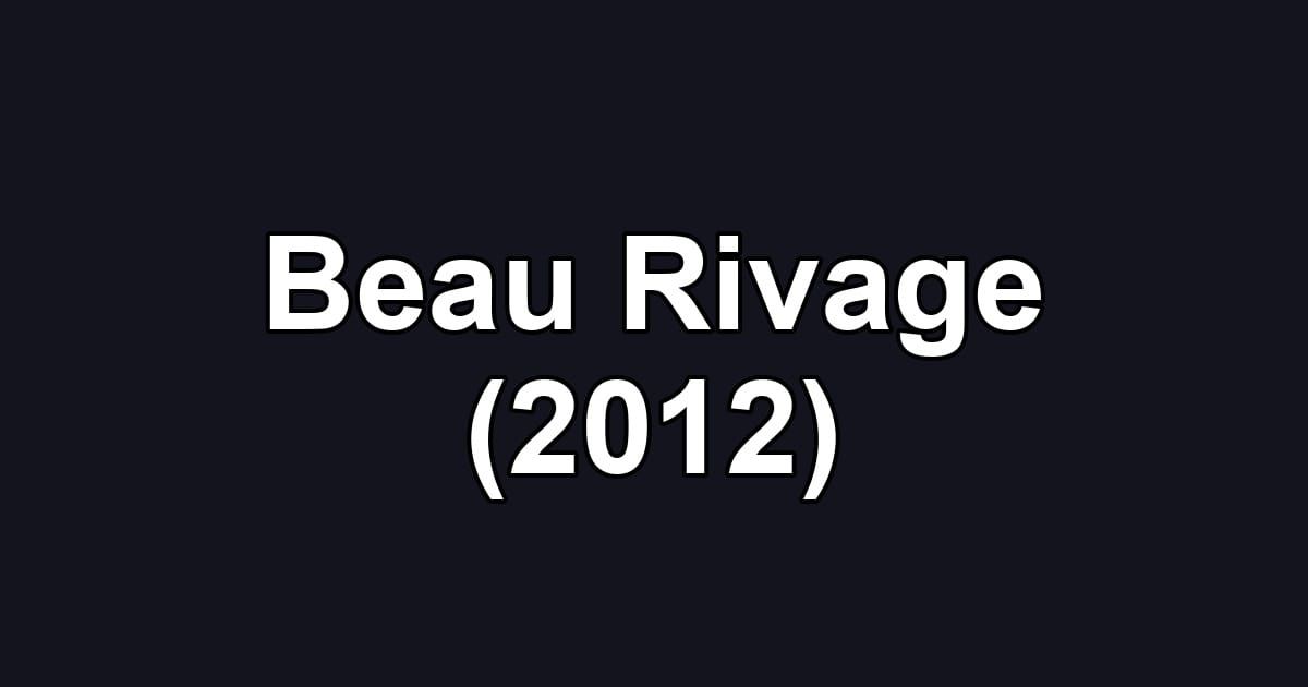 Beau Rivage (2012)