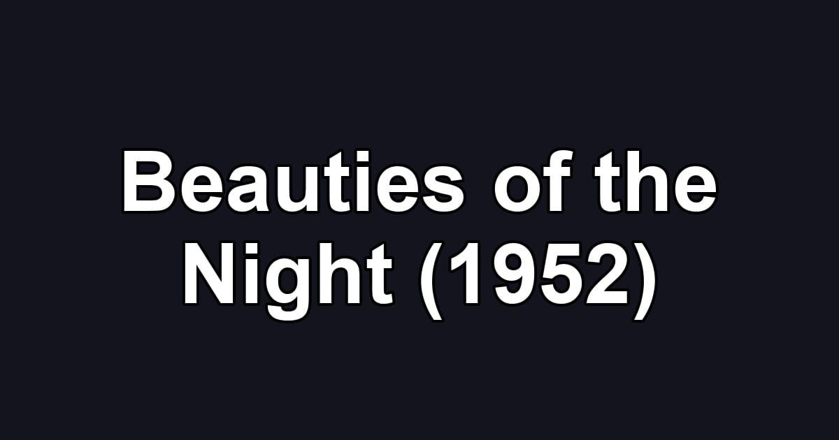 Beauties of the Night (1952)