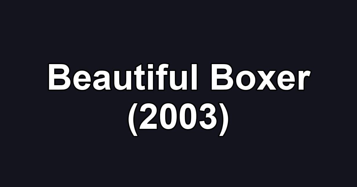 Beautiful Boxer (2003)