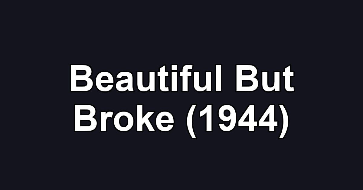 Beautiful But Broke (1944)