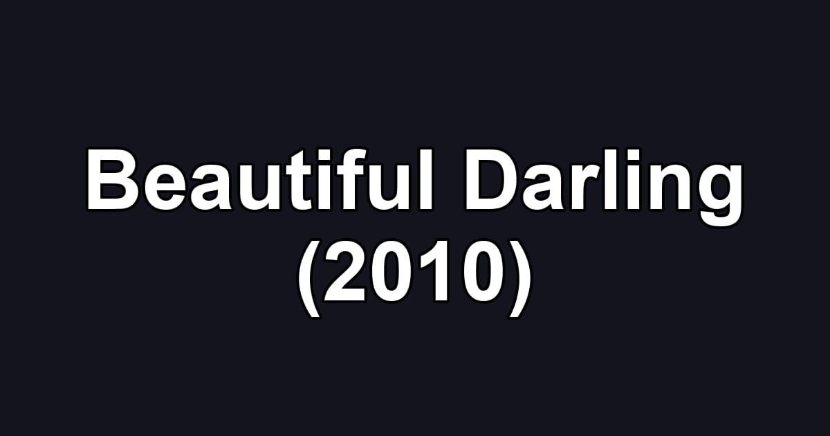 Beautiful Darling (2010)