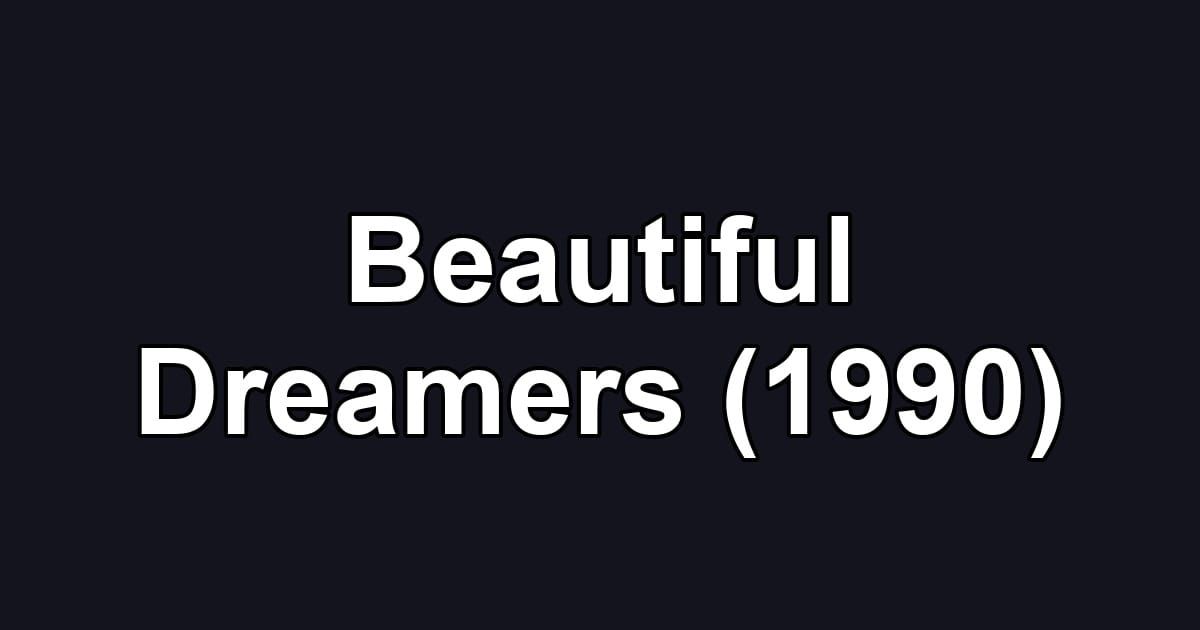Beautiful Dreamers (1990)