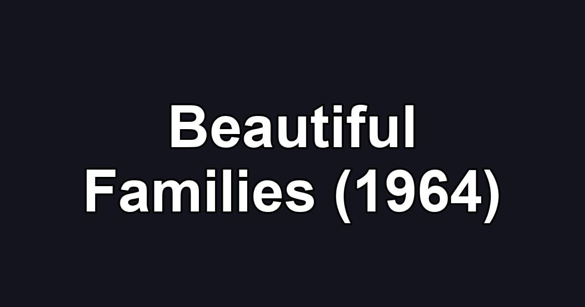 Beautiful Families (1964)