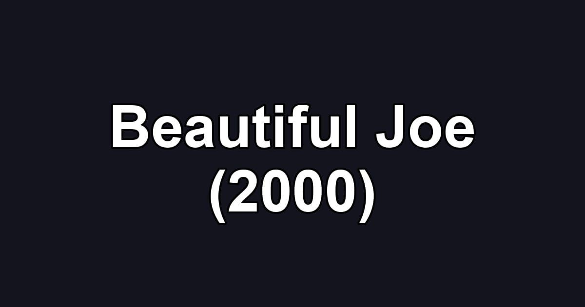 Beautiful Joe (2000)