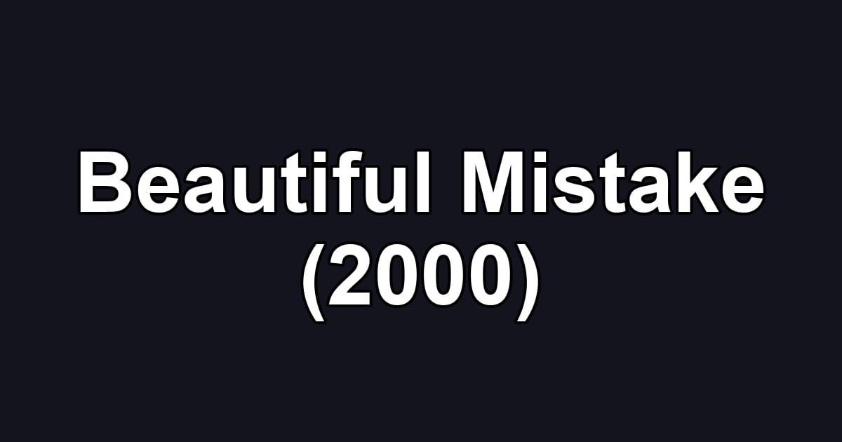 Beautiful Mistake (2000)