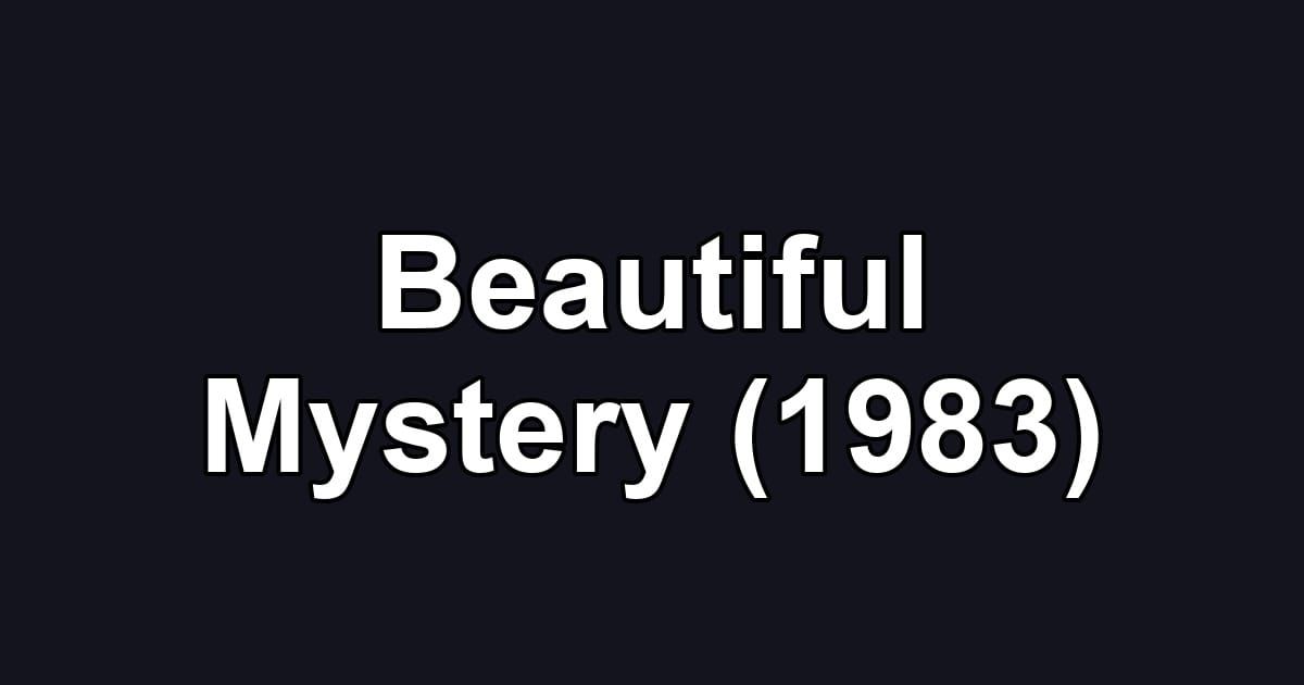 Beautiful Mystery (1983)